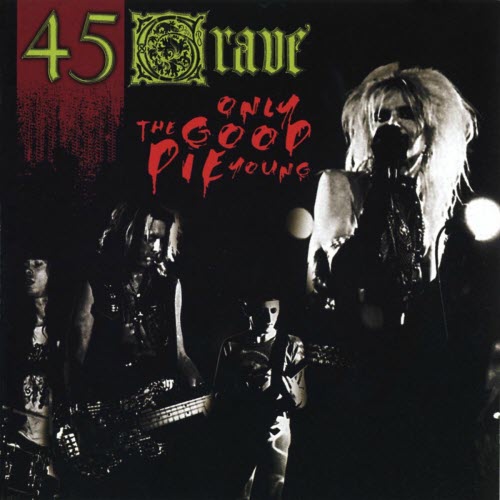 45 Grave - Only The Good Die Young (2005) [Reissue]