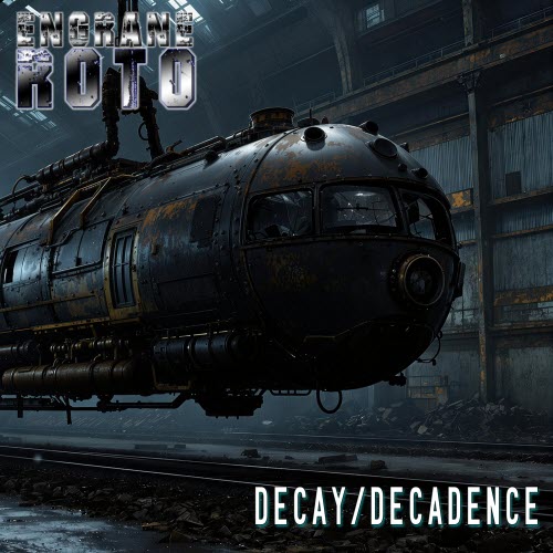 Engrane Roto - Decay/Decadence (2026)