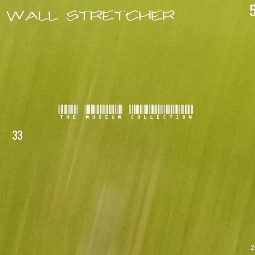 Wall Stretcher - The Museum Collection (2026)