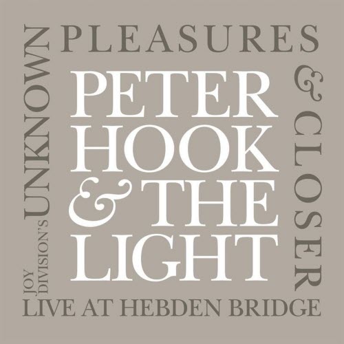 Peter Hook And The Light - Joy Division's Unknown Pleasures & Closer (Live At Hebden Bridge) (2015) [2CD]
