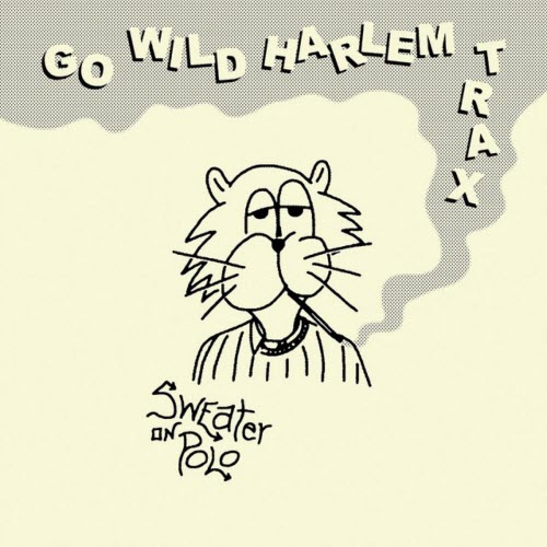 Sweater On Polo - Go Wild Harlem Trax (2023) [EP]
