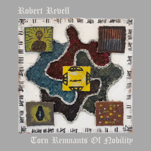Robert Revell - Torn Remnants Of Nobility (2025)