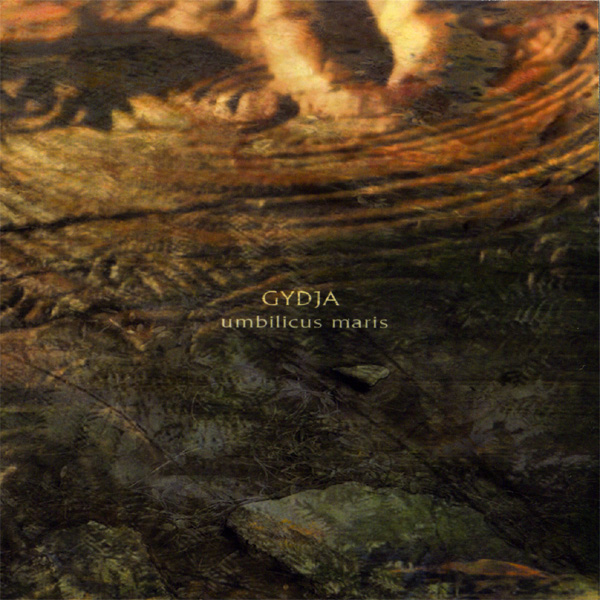 Gydja - Umbilicus Maris (2013) [Reissue]