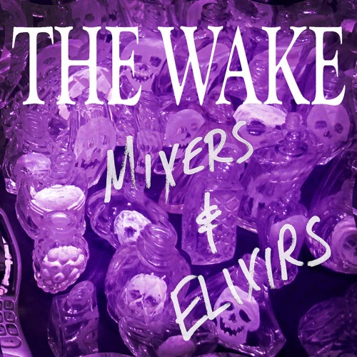 The Wake - Mixers & Elixirs (2021) [EP]