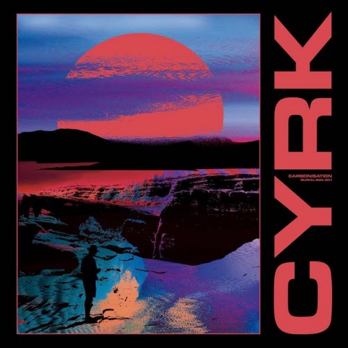 Cyrk - Carbonisation (2021) [EP]