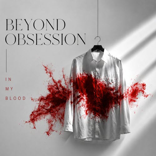 Beyond Obsession - In My Blood (2026)
