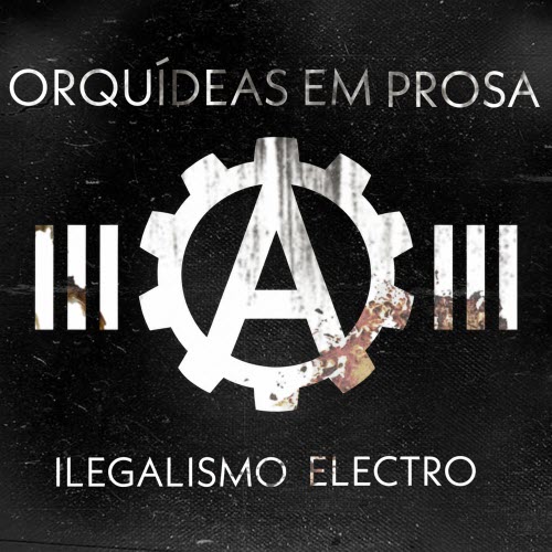 Orquídeas Em Prosa - Ilegalismo Electro (2026) [Single]