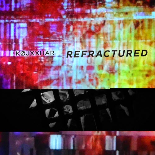 Kojoohar - Refractured (2024)