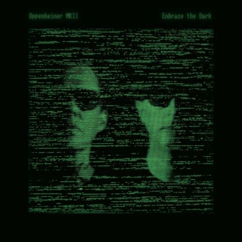 Oppenheimer MKII - Embrace The Dark (2026)