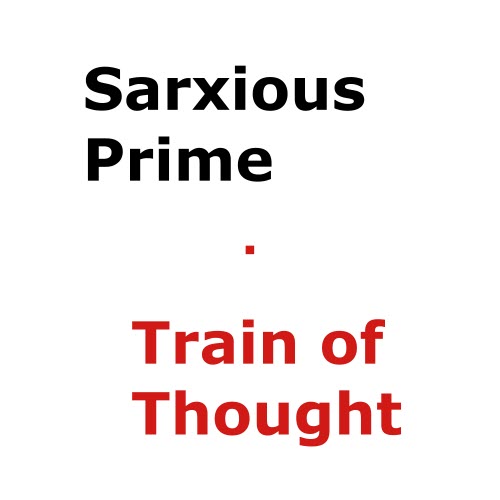 Sarxious Prime - Train Of Thought (2024) [EP]