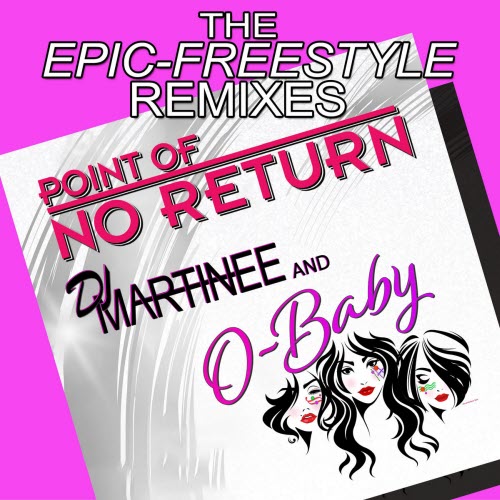 DJ Martinee - Point Of No Return (Epic Freestyle Remixes) (2025) [EP]