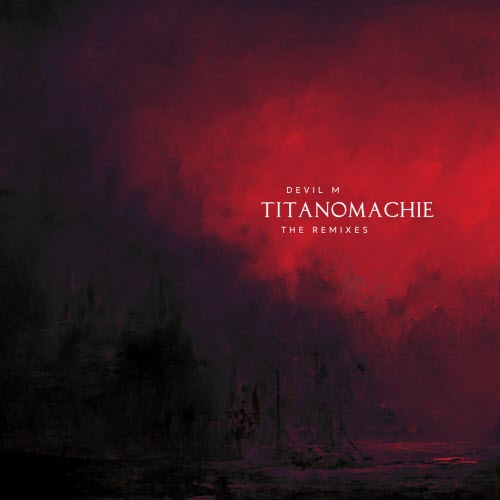Devil-M - Titanomachie (The Remixes) (2026) [EP]
