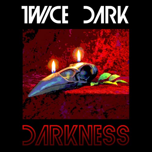 Twice Dark - Darkness (2026) [Single]