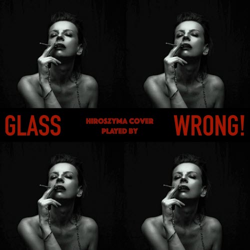 WRONG! - Glass (Hiroszyma) (2026) [Single]
