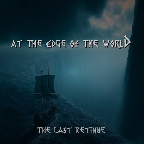 The Last Retinue - At The Edge Of The World (2026) [Single]