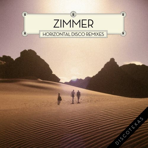 Zimmer - Horizontal Disco (Remixes) (2012) [EP]