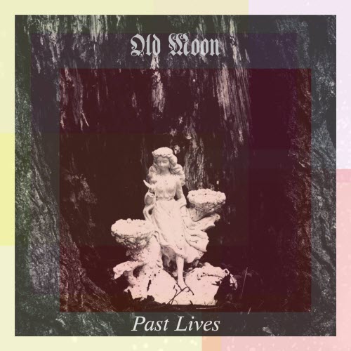 Old Moon - Past Lives (2020) [EP]