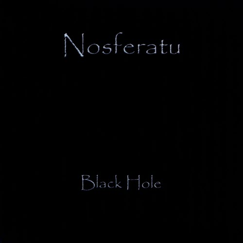 Nosferatu - Black Hole (2010) [Single]