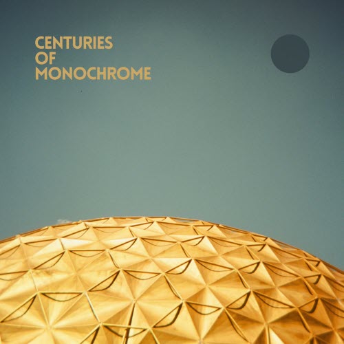 Centuries Of Monochrome - Centuries Of Monochrome (2018)
