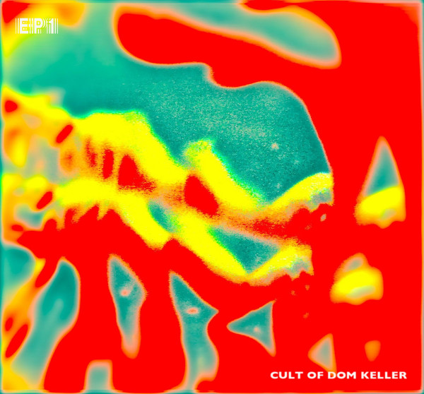 Cult Of Dom Keller - EP1 (2009) [EP]