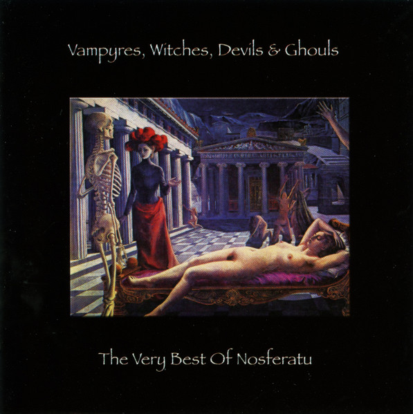 Nosferatu - Vampyres, Witches, Devils & Ghouls - The Very Best Of (2006)