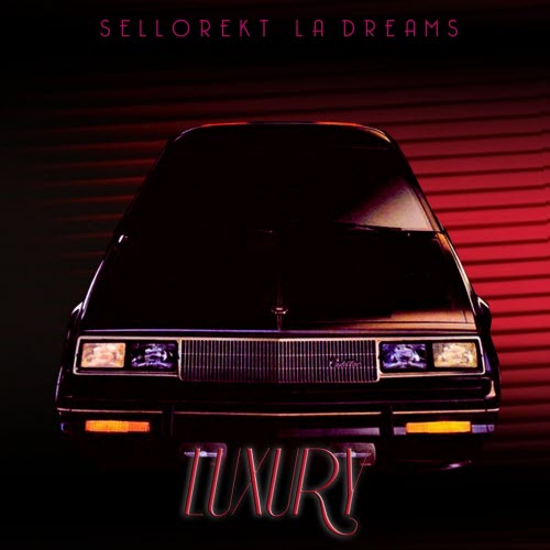 Sellorekt/LA Dreams - Luxury (2024)
