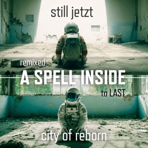A Spell Inside - Remixed To Last (2026) [Single]