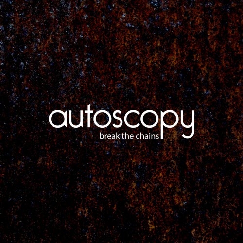 Autoscopy - Break The Chains (2026) [Single]