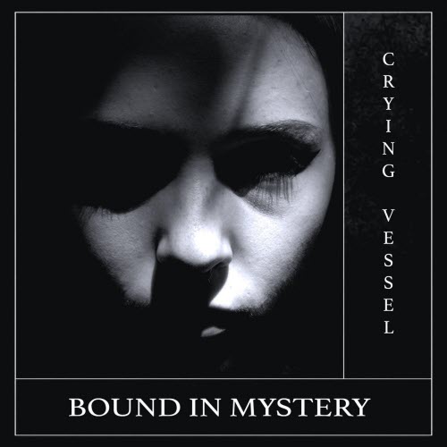 Crying Vessel - Bound In Mystery (2026) [Single]