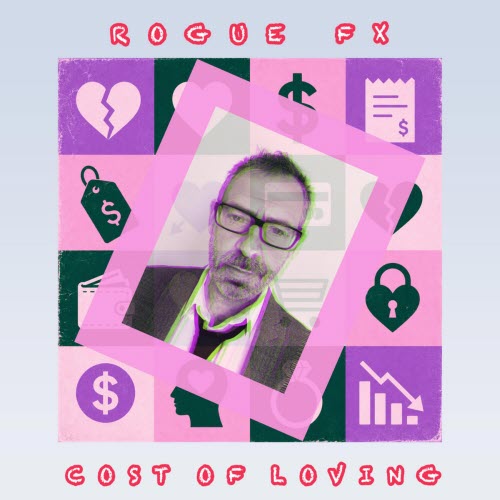 Rogue FX - Cost Of Loving (2026) [Single]