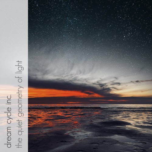 Dream Cycle Inc. - The Quiet Geometry Of Light (2026) [Single]