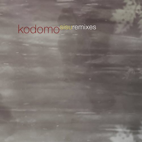 Kodomo - Sisu (Remixes) (2026) [EP]