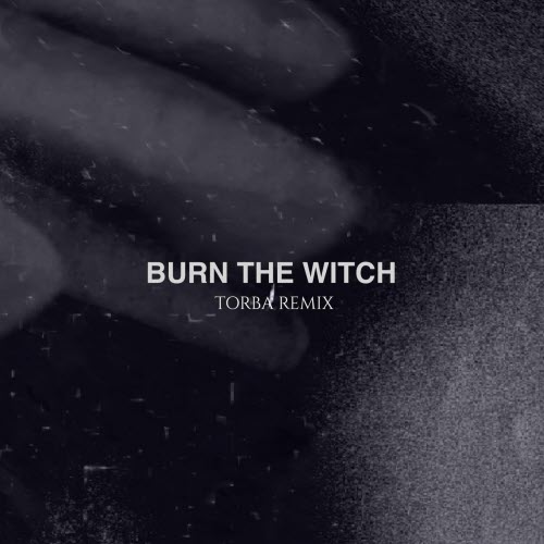The Spoiled - Burn The Witch (Torba Remix) (2026) [Single]