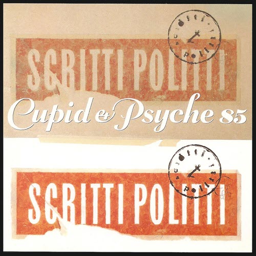 Scritti Politti - Cupid & Psyche 85 (Deluxe Edition) (2026) [Remastered]