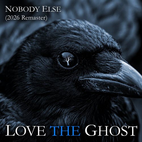 Love The Ghost - Nobody Else (2026 Remaster) (2026) [Single]
