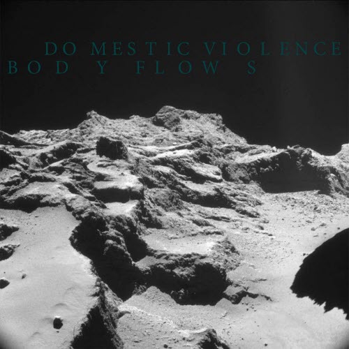 Domestic Violence - Body Flows (2025) [Single]