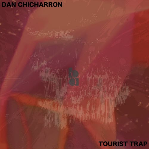 Dan Chicharron - Tourist Trap (2024) [EP]