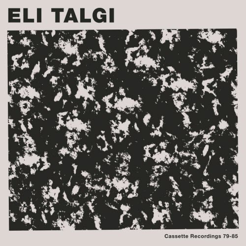 Eli Talgi - Cassette Recordings 79 - 85 (2026)