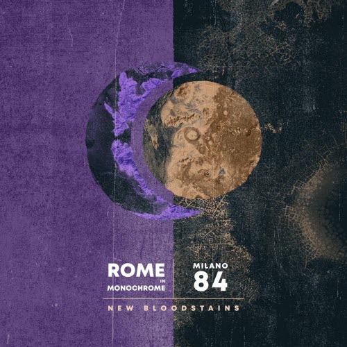 Rome In Monochrome & Milano 84 - New Bloodstains (2026) [Single]