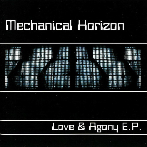 Mechanical Horizon - Love & Agony (2002) [EP]