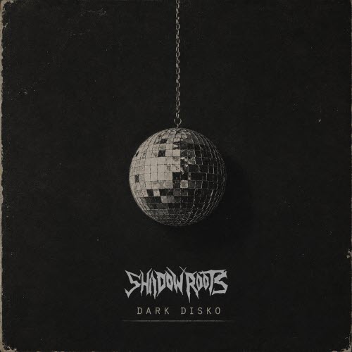 Shadow Roots - Dark Disko (2026) [Single]