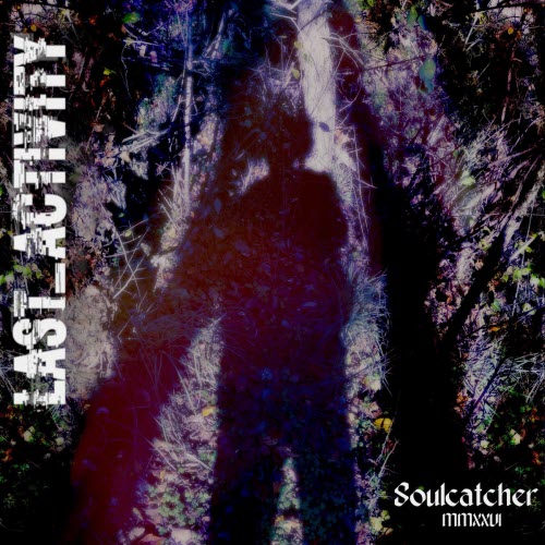Last Activity - Soulcatcher MMXXVI (2026) [Single]