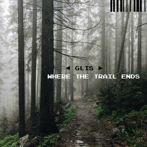 Glis - Where The Trail Ends (2026) [Single]