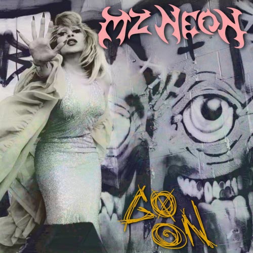 Mz Neon - Go On (2026) [Single]