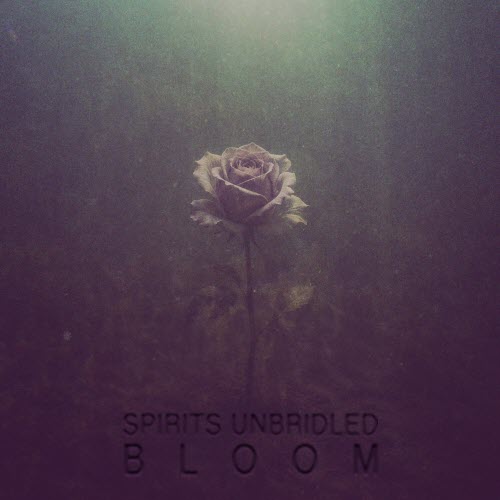 Spirits Unbridled - Bloom (2026) [EP]