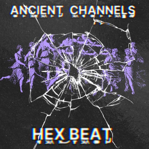 Ancient Channels - Hex Beat (2026) [Single]