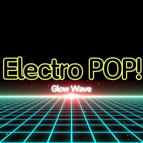 Glow Wave - Electro Pop! (2024)