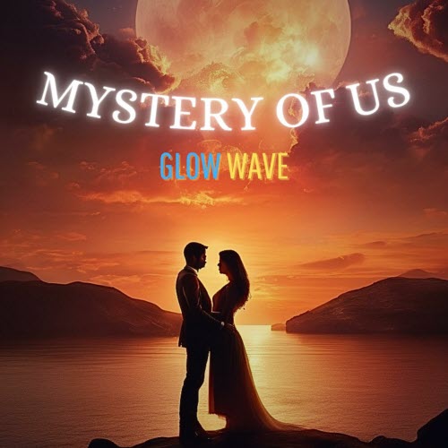 Glow Wave - Mystery Of Us (2024) [EP]