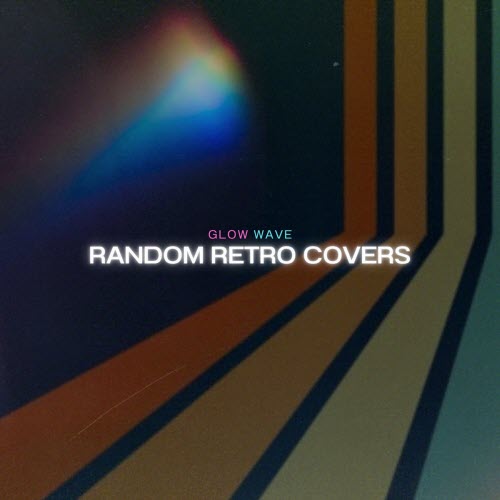 Glow Wave - Random Retro Covers (2023)