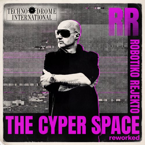 Robotiko Rejekto - The Cyper Space (Reworked) (2026)